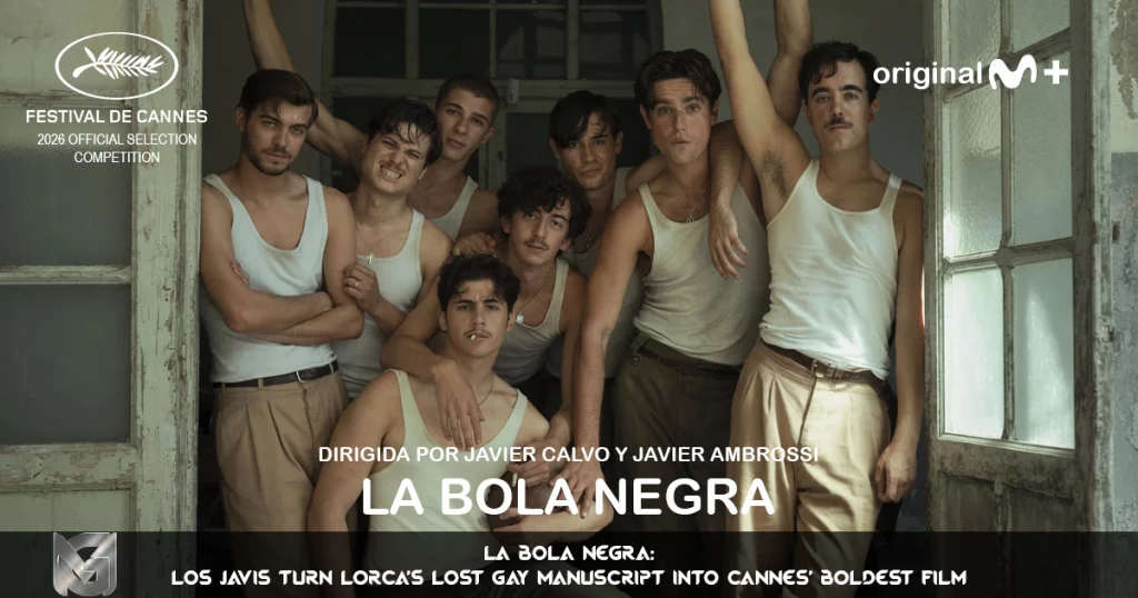 La Bola Negra: Los Javis Turn Lorca's Lost Gay Manuscript Into Cannes' Boldest Film